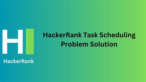 Stop the Task scheduler service; Delete the log data from within the viewer (typically notepad). . Task scheduling hackerrank solution github